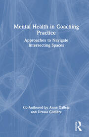Mental Health in Coaching Practice: Approaches to Navigate Intersecting Spaces book cover