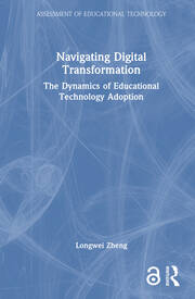 Navigating Digital Transformation: The Dynamics of Educational Technology Adoption book cover