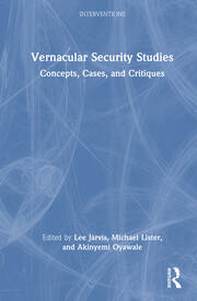 Vernacular Security Studies: Concepts, Cases, and Critiques book cover