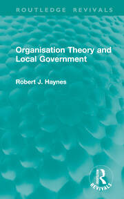 Organisation Theory and Local Government book cover