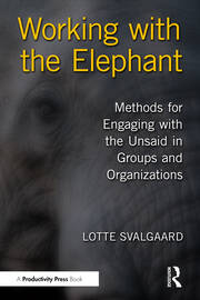Working with the Elephant: Methods for Engaging with the Unsaid in Groups and Organizations book cover