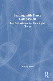 Leading with Fierce Compassion: Practical Wisdom for Meaningful Change book cover
