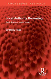 Local Authority Borrowing: Past, Present and Future book cover