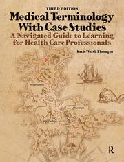Medical Terminology with Case Studies: A Navigated Guide to Learning for Health Care Professionals book cover