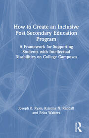 How to Create an Inclusive Post-Secondary Education Program: A Framework for Supporting Students with Intellectual Disabilities on College Campuses book cover