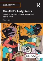 The ANC's Early Years: Nation, Class and Place in South Africa before 1940 book cover