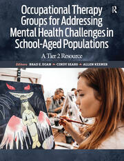 Occupational Therapy Groups for Addressing Mental Health Challenges in School-Aged Populations: A Tier II Resource book cover