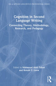Cognition in Second Language Writing: Connecting Theory, Methodology, Research, and Pedagogy book cover