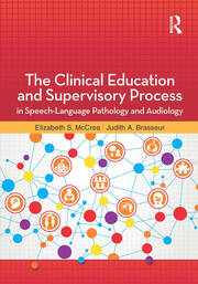 The Clinical Education and Supervisory Process in Speech-Language Pathology and Audiology book cover