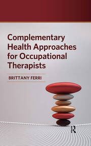 Complementary Health Approaches for Occupational Therapists book cover