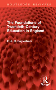 The Foundations of Twentieth-Century Education in England book cover