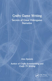 Crafty Game Writing: Secrets of Great Videogame Narrative book cover