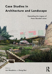 Case Studies in Architecture and Landscape: Expanding the Legacy of Peter Blundell Jones book cover