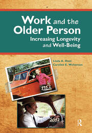 Work and the Older Person: Increasing Longevity and Wellbeing book cover