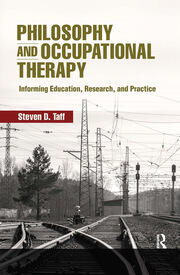 Philosophy and Occupational Therapy: Informing Education, Research, and Practice book cover