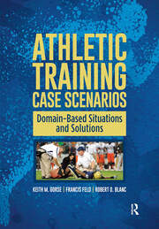 Athletic Training Case Scenarios: Domain-Based Situations and Solutions book cover
