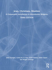 Jews, Christians, Muslims: A Comparative Introduction to Monotheistic Religions book cover