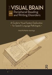 The Visual Brain and Peripheral Reading and Writing Disorders: A Guide to Visual System Dysfunction for Speech-Language Pathologists book cover