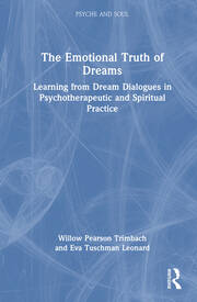 The Emotional Truth of Dreams: Learning from Dream Dialogues in Psychotherapeutic and Spiritual Practice book cover