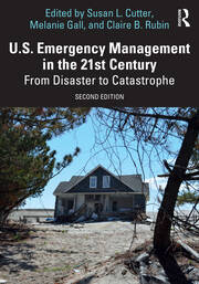 U.S. Emergency Management in the 21st Century: From Disaster to Catastrophe book cover