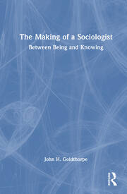 The Making of a Sociologist: Between Being and Knowing book cover