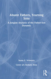 Absent Fathers, Yearning Sons: A Jungian Analysis of the Father-Son Dynamic book cover
