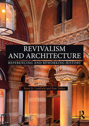Revivalism and Architecture: Referencing and Reworking History book cover