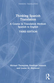 Thinking Spanish Translation: A Course in Translation Method: Spanish to English book cover
