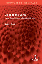 Close to the Earth: Living Social History of the British Isles book cover