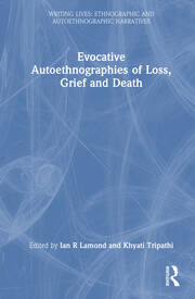 Evocative Autoethnographies of Loss, Grief and Death book cover