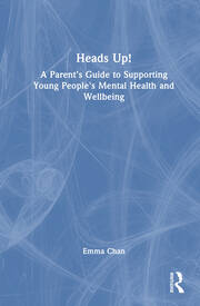 Heads Up!: A Parent’s Guide to Supporting Young People's Mental Health and Wellbeing book cover
