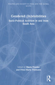 Gendered (In)visibilities: Socio-Political Activism in and from South Asia book cover