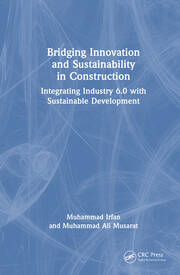 Bridging Innovation and Sustainability in Construction: Integrating Industry 6.0 with Sustainable Development book cover