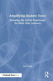 Amplifying Student Voice: Elevating the School Experience for More Able Learners book cover