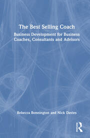 The Best Selling Coach: Business Development for Business Coaches, Consultants and Advisors book cover
