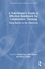 A Practitioner's Guide to Effective Boardwork for Collaborative Thinking: Using Bansho in the Classroom book cover