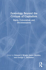 Zemiology Beyond the Critique of Capitalism: Harm, Colonialism and Decolonisation book cover