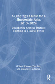 Xi Jinping’s Quest for a Sinocentric Asia, 2013–2024: Deciphering Chinese Strategic Thinking in a Pivotal Period book cover
