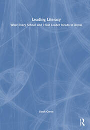 Leading Literacy: What Every School and Trust Leader Needs to Know book cover