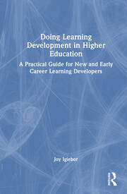 Doing Learning Development in Higher Education: A Practical Guide for New and Early Career Learning Developers book cover