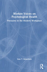 Worker Voices and Psychological Health: Pressures in the Modern Workplace book cover
