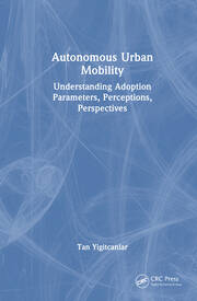 Autonomous Urban Mobility: Understanding Adoption Parameters, Perceptions, Perspectives book cover