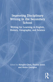 Improving Disciplinary Writing in the Secondary School: Writing for Learning in English, History, Geography, and Science book cover