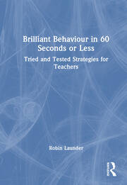 Brilliant Behaviour in 60 Seconds or Less: Tried and Tested Strategies for Teachers book cover