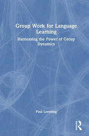 Group Work for Language Learning: Harnessing the Power of Group Dynamics book cover