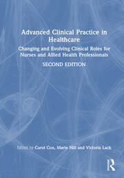 Advanced Clinical Practice in Healthcare: Changing and Evolving Clinical Roles for Nurses and Allied Health Professionals book cover