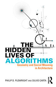 The Hidden Lives of Algorithms: Geometry and Social Meaning in Architecture book cover
