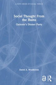Social Thought From the Ruins: Quixote’s Dinner Party book cover