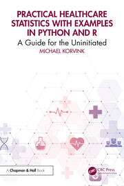 Practical Healthcare Statistics with Examples in Python and R: A Guide for the Uninitiated book cover