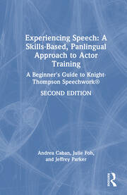 Experiencing Speech: A Skills-Based, Panlingual Approach to Actor Training: A Beginner's Guide to Knight-Thompson Speechwork® book cover